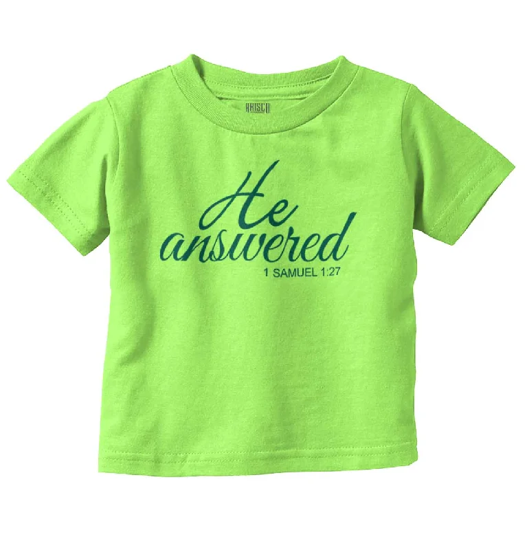 He Answered Infant Toddler T-Shirt