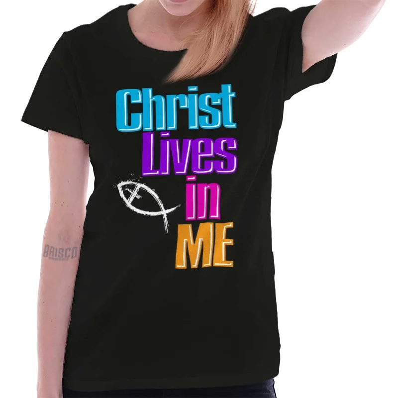 Christ Lives in Me Ladies T Shirt